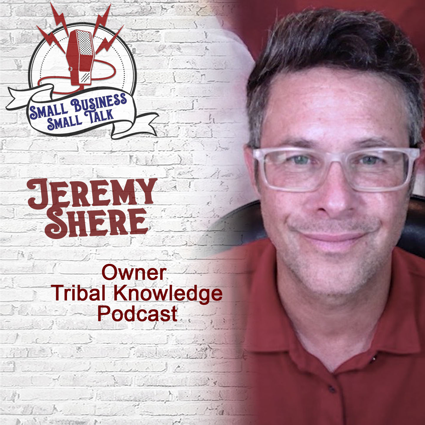 Creating a Meaningful Business and Growing Unique Relationships with Jeremy Shere, Founder and CEO of Tribal Knowledge Podcasting