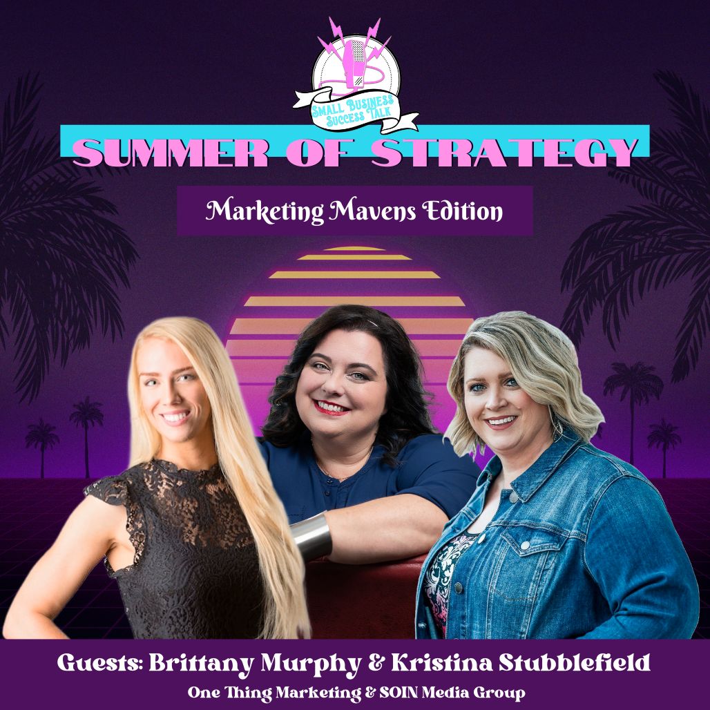 Elevate Your Marketing Game: Conversations with Kristina Stubblefield & Brittany Murphy | Marketing Mavens