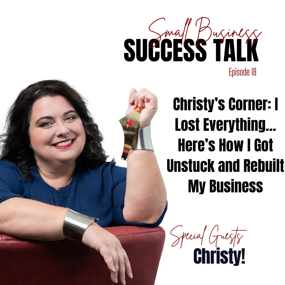 E18: I Lost Everything… Here’s How I Got Unstuck and Rebuilt My Business